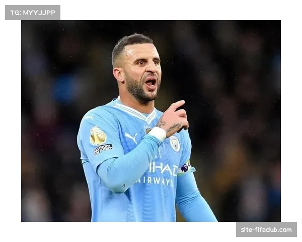 凯尔沃克谈离开曼城：在球队困难时刻选择离开显得有些自私